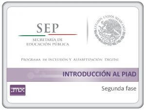 INTRODUCCIN AL PIAD Segunda fase REFERENTES DEL PIAD