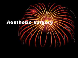 Aesthetic surgery Face lift This operation also known