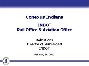 Conexus Indiana INDOT Rail Office Aviation Office Robert