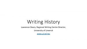 Writing History Lawrence Cleary Regional Writing Centre Director