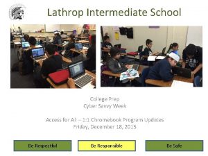 Lathrop Intermediate School College Prep Cyber Savvy Week