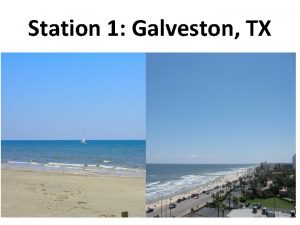Station 1 Galveston TX Station 2 Tornadoes Station
