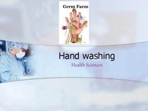 Hand washing Health Sciences Can you imagine Hand