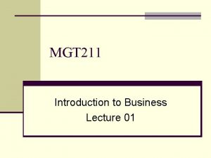 MGT 211 Introduction to Business Lecture 01 DEFINITION