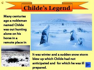 Childes Legend Many centuries ago a nobleman named