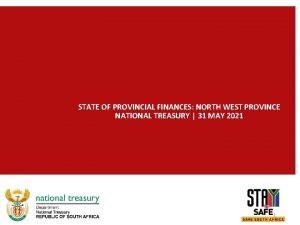 STATE OF PROVINCIAL FINANCES NORTH WEST PROVINCE NATIONAL