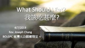 What Should I Eat 472019 Rev Joseph Chang