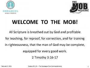 WELCOME TO THE MOB All Scripture is breathed