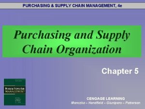 PURCHASING SUPPLY CHAIN MANAGEMENT 4 e Purchasing and