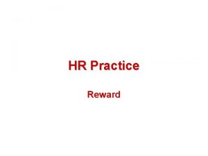 HR Practice Reward Pay systems Pay Systems Basic