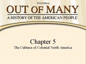 Chapter 5 The Cultures of Colonial North America