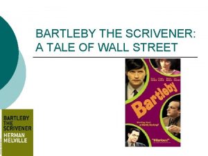 BARTLEBY THE SCRIVENER A TALE OF WALL STREET