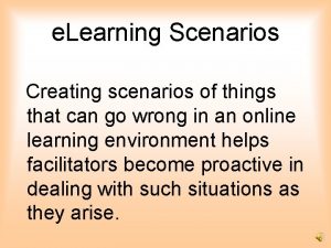 e Learning Scenarios Creating scenarios of things that