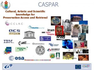 CASPAR Cultural Artistic and Scientific knowledge for Preservation