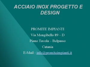 ACCIAIO INOX PROGETTO E DESIGN PROMITE IMPIANTI Via