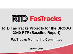RTD Fas Tracks Projects for the DRCOG 2040