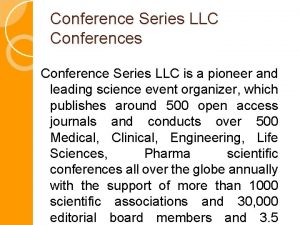 Conference Series LLC Conferences Conference Series LLC is