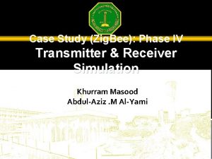 Case Study Zig Bee Phase IV Transmitter Receiver