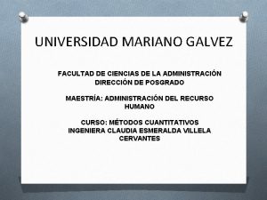 UNIVERSIDAD MARIANO GALVEZ FACULTAD DE CIENCIAS DE LA