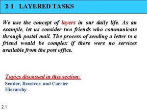 2 1 LAYERED TASKS We use the concept