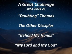 A Great Challenge John 20 24 28 Doubting