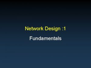 Network Design 1 Fundamentals Topics Covered Serial and