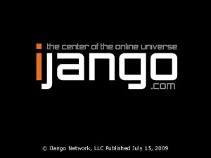 i Jango Network LLC Published July 15 2009