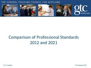 Comparison of Professional Standards 2012 and 2021 GTC