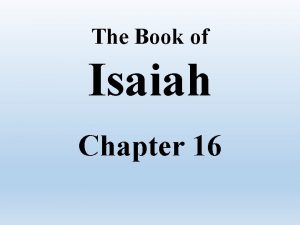 The Book of Isaiah Chapter 16 Isaiah Chapter