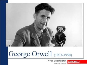 George Orwell 1903 1950 Performer Culture Literature Marina