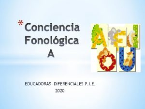 EDUCADORAS DIFERENCIALES P I E 2020 Hola amigos
