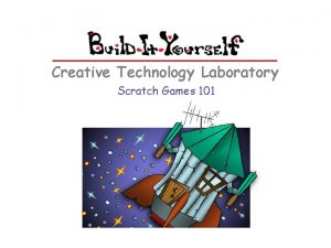 Creative Technology Laboratory Scratch Games 101 Scratch Games