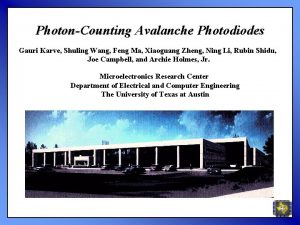 PhotonCounting Avalanche Photodiodes Gauri Karve Shuling Wang Feng