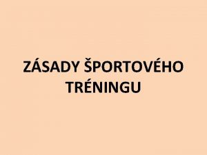 ZSADY PORTOVHO TRNINGU Vyjadruje zkonitos formou praktickch odporan