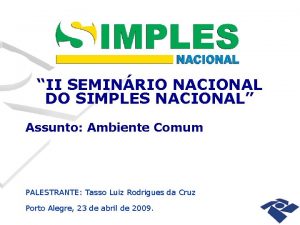 II SEMINRIO NACIONAL DO SIMPLES NACIONAL Assunto Ambiente