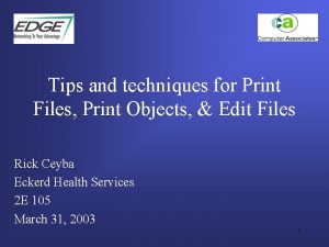 Tips and techniques for Print Files Print Objects