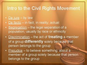 Intro to the Civil Rights Movement De jure