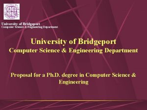 University of Bridgeport Computer Science Engineering Department Proposal