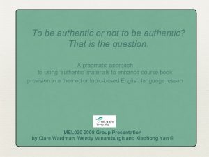 To be authentic or not to be authentic