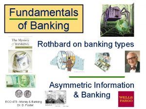 Fundamentals of Banking Rothbard on banking types Asymmetric