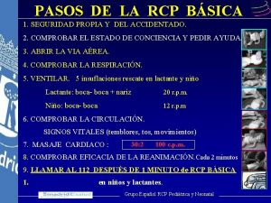 PASOS DE LA RCP BSICA 1 SEGURIDAD PROPIA