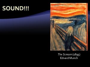 SOUND The Scream 1895 Edvard Munch Sound is