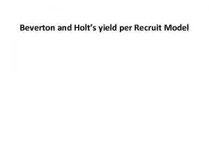 Beverton and Holts yield per Recruit Model Introduction