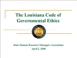 The Louisiana Code of Governmental Ethics State Human