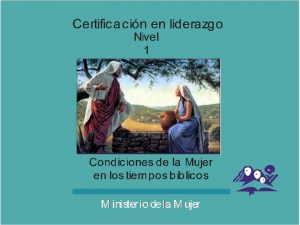 CONDICIONES DE LA MUJER TIEMPOS BIBLICOS EN Procedemos