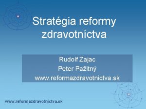 Stratgia reformy zdravotnctva Rudolf Zajac Peter Paitn www