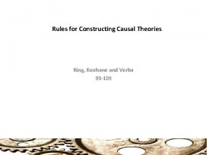 Rules for Constructing Causal Theories King Keohane and