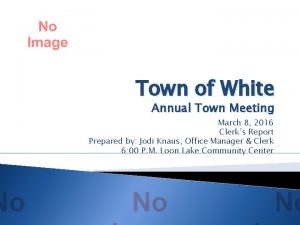 Town of White Annual Town Meeting March 8