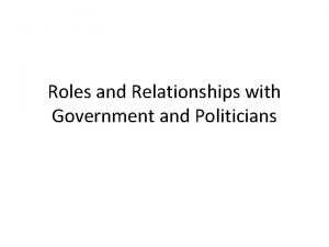 Roles and Relationships with Government and Politicians Speaker