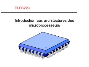 ELEC 223 Introduction aux architectures des microprocesseurs 1